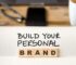 Build a Powerful Personal Brand (Expert Tips & Real Examples)